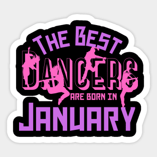 The best dancers are born in January Sticker